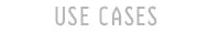 use cases
